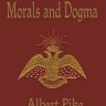 Morals and Dogma of the Ancient and Accepted Scottish Rite of Freemasonry