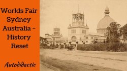 Worlds Fair Sydney  Australia - History Reset